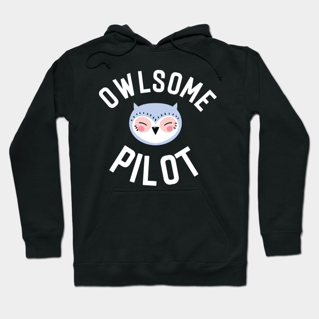 Owlsome Pilot Pun - Funny Gift Idea Hoodie by BetterManufaktur